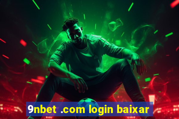 9nbet .com login baixar